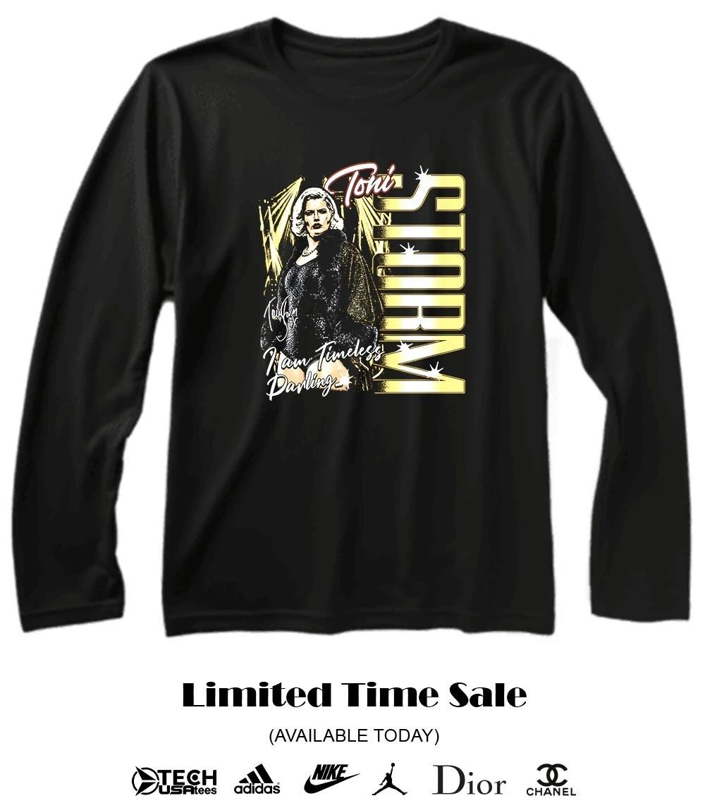 Toni Storm I am Timeless darling shirt
