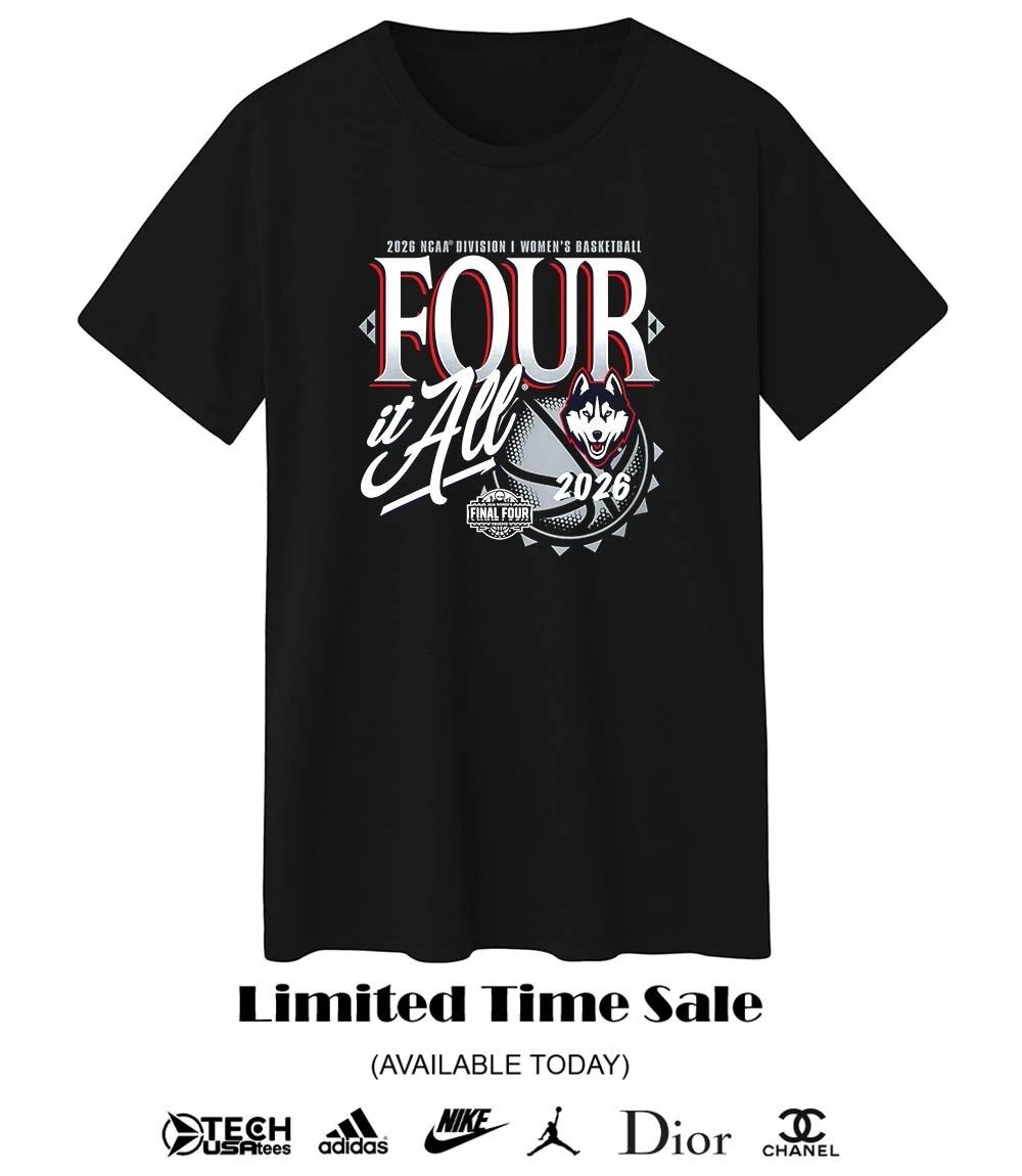 Four it All UConn Huskies 2026 NCAA Women’s Basketball Tournament March Madness Final Four shirt