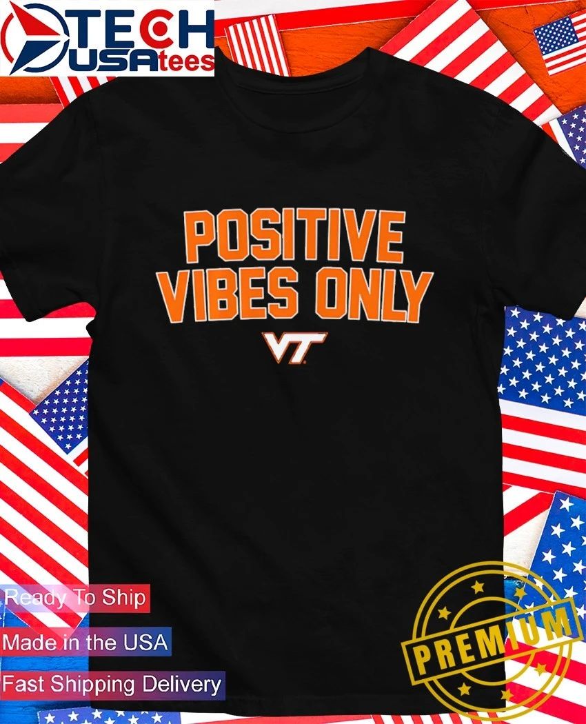 Virginia Tech Hokies Positive Vibes Only shirt
