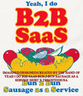 Yeah I do B2B Saas bun 2 bun sausage as a service shirt
