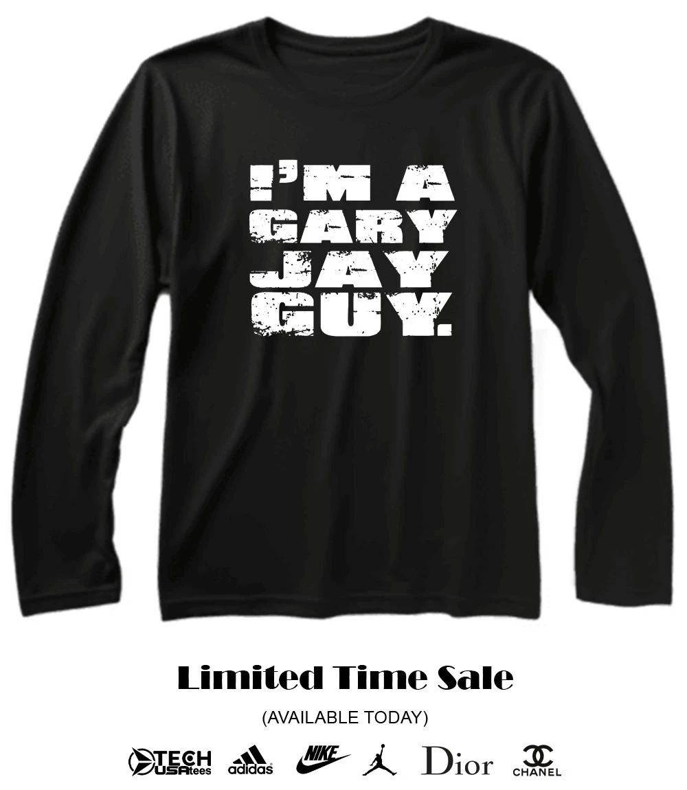 I’m a Gary Jay guy T-shirt