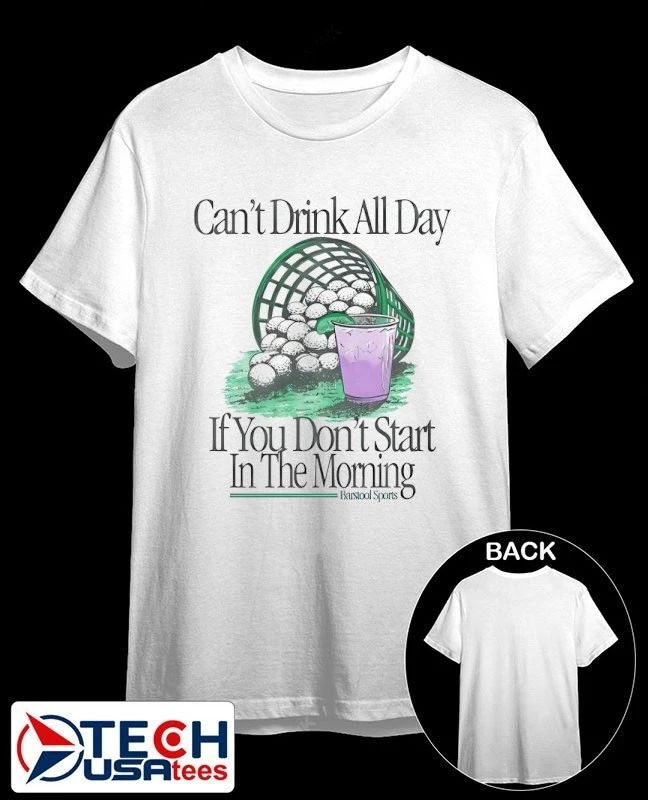 Can’t drink all day if you don’t start in the morning golf bucket shirt
