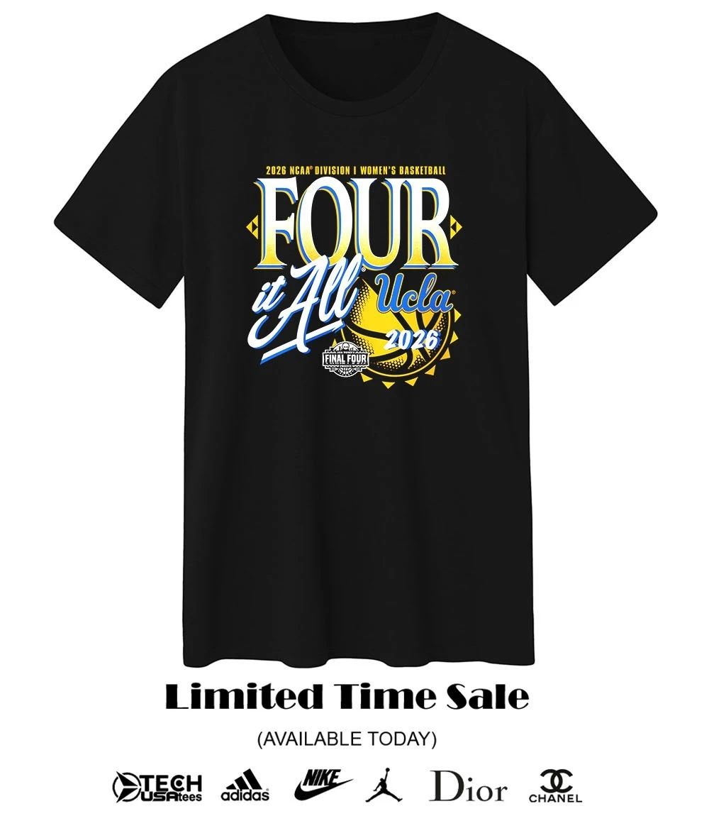 Four it All UCLA Bruins 2026 NCAA Women’s Basketball Tournament March Madness Final Four shirt
