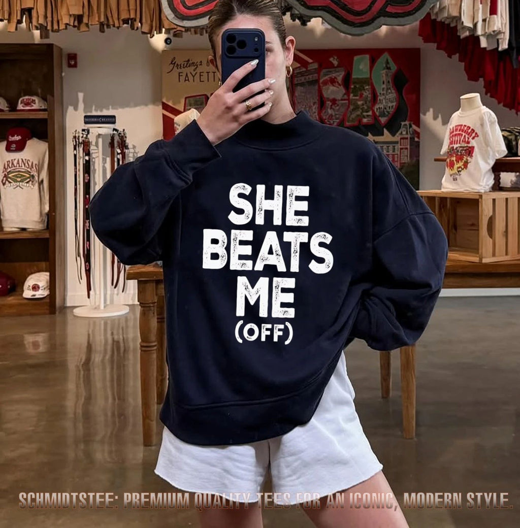 She beats me off text classic shirt