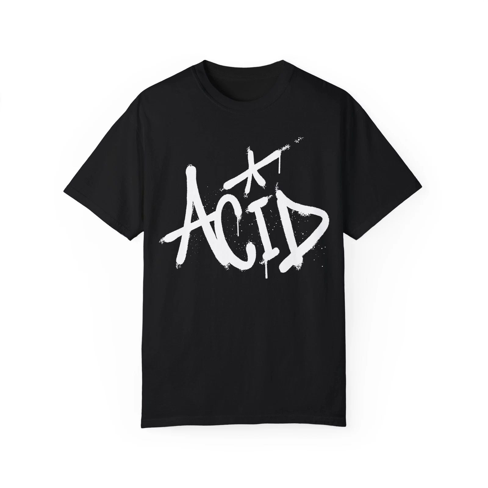 Acid Urban Graffiti Art Style Quote :: Unisex Garment-Dyed T-shirt
