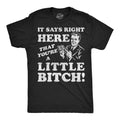 Mens Funny T Shirts It Says Right Here That Youre A Little Bitch Sarcastic Tee