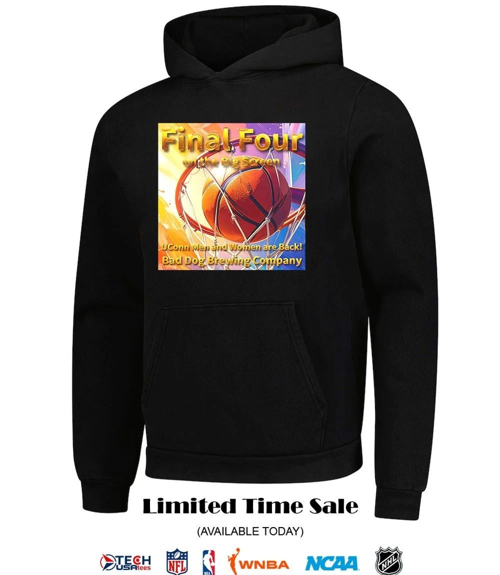 Final Four on the Big Screen Uconn Men and Women are back Bad Dog Brewing Company shirt