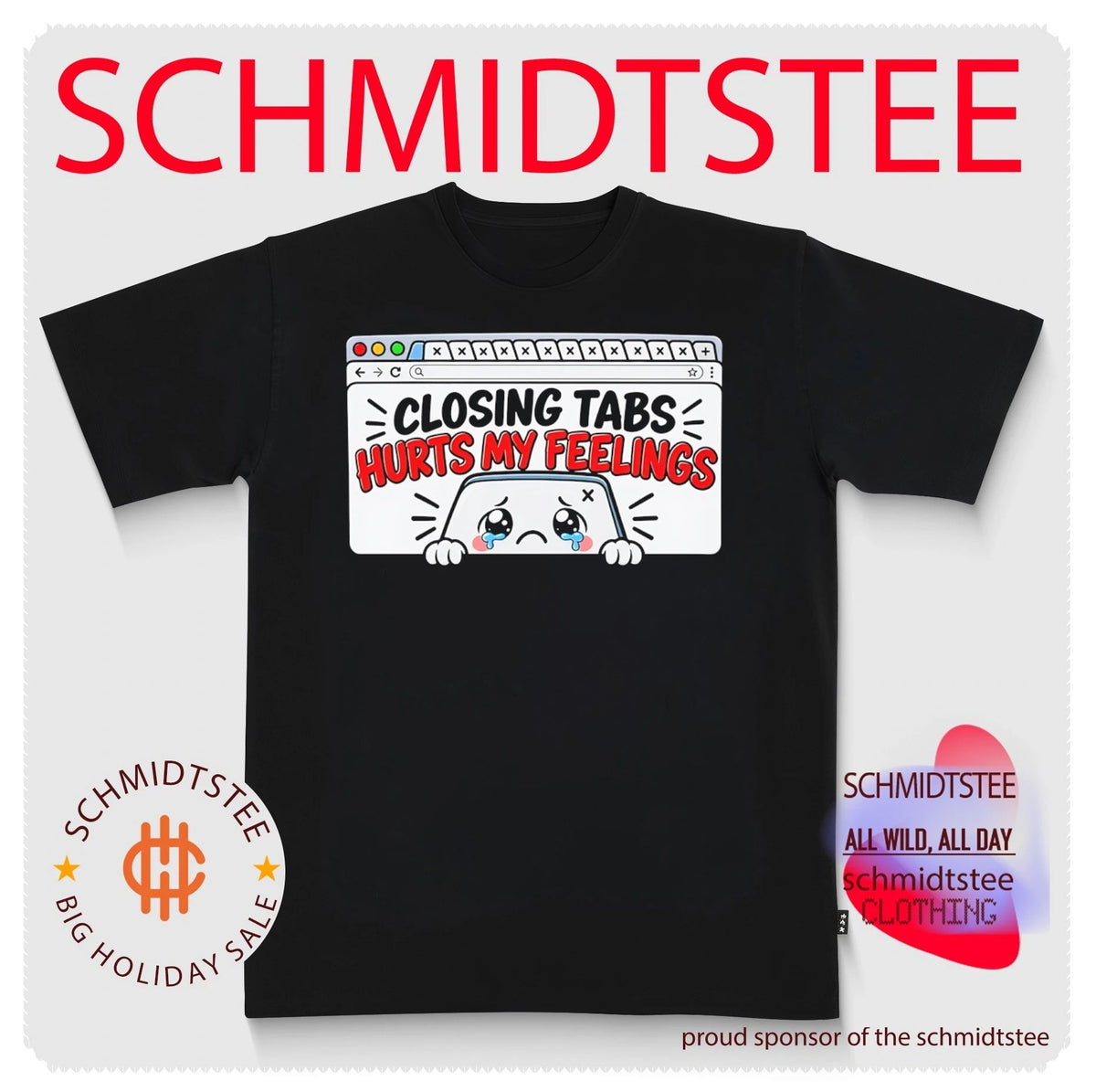 Closing tabs hurts my feelings shirt