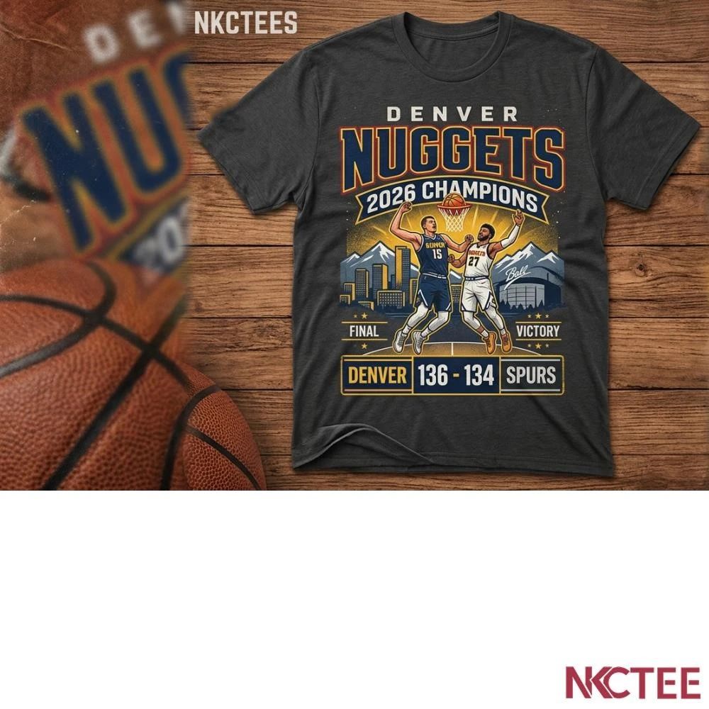 NKCtees 2026 Denver Nuggets defeat 136-134 San Antonio Spurs shirt