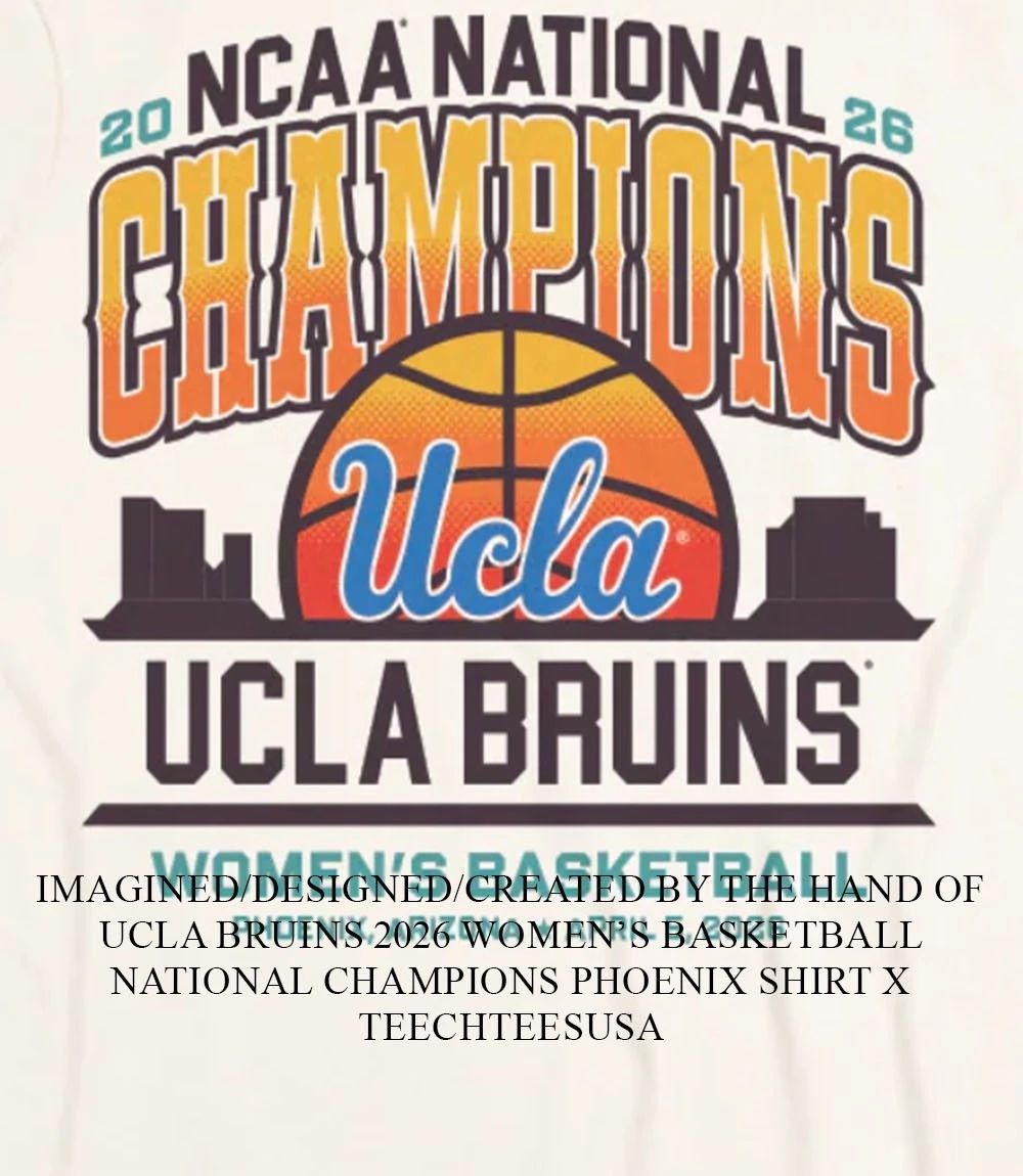 UCLA Bruins 2026 Women’s Basketball National Champions Phoenix shirt