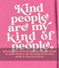 Kind people are my kind of people shirt