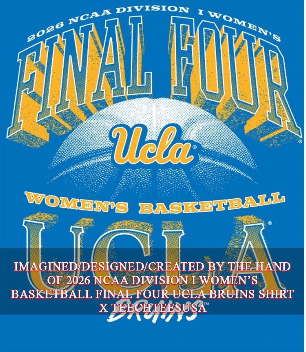 2026 NCAA Division I Women’s Basketball Final Four UCLA Bruins shirt