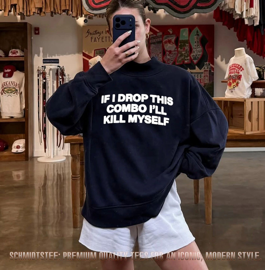 If I Drop This Combo I’ll Kill Myself shirt