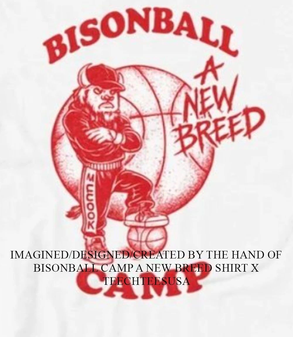 Bisonball Camp a new breed shirt
