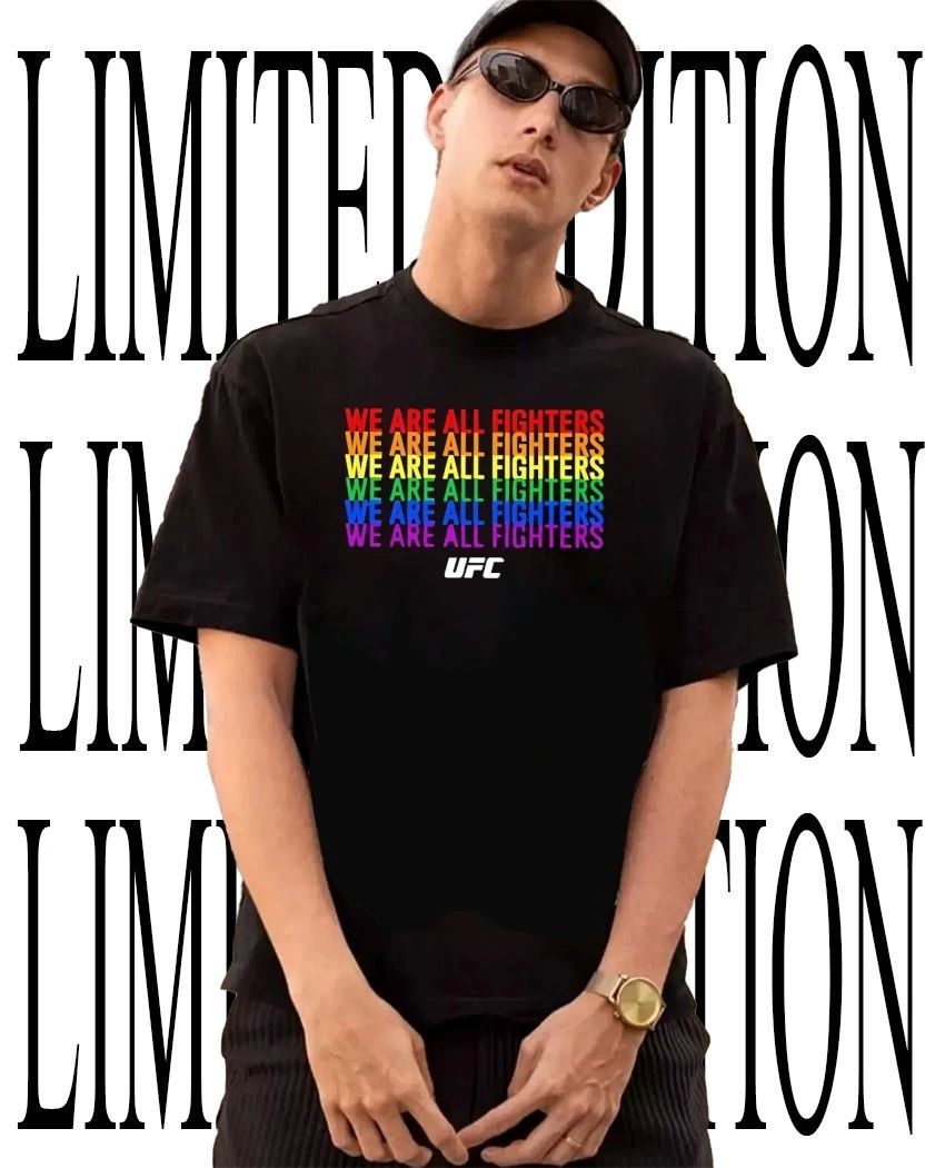 We are all fighters UFC Pride shirt