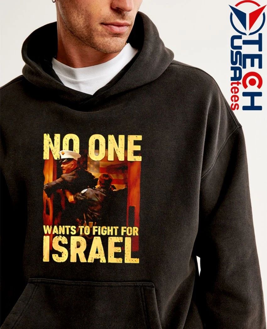 No one wants to fight for Israel graphic shirt