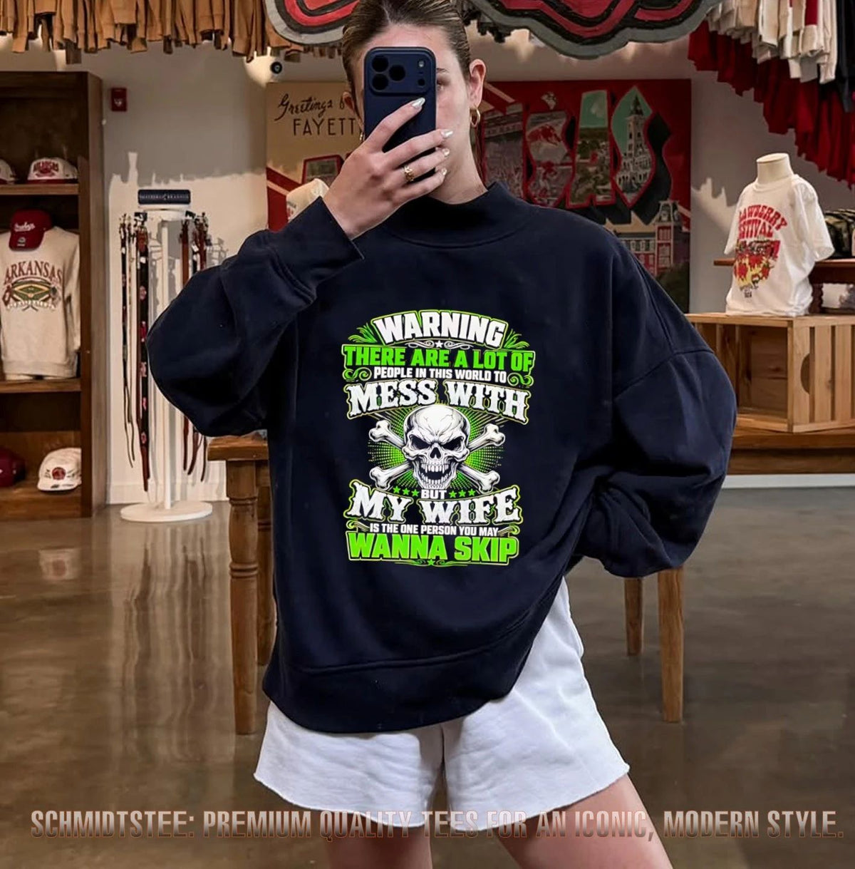 Warning There Are a Lot of People in This World to Mess With but My Wife Is the One Person You May Wanna Skip shirt