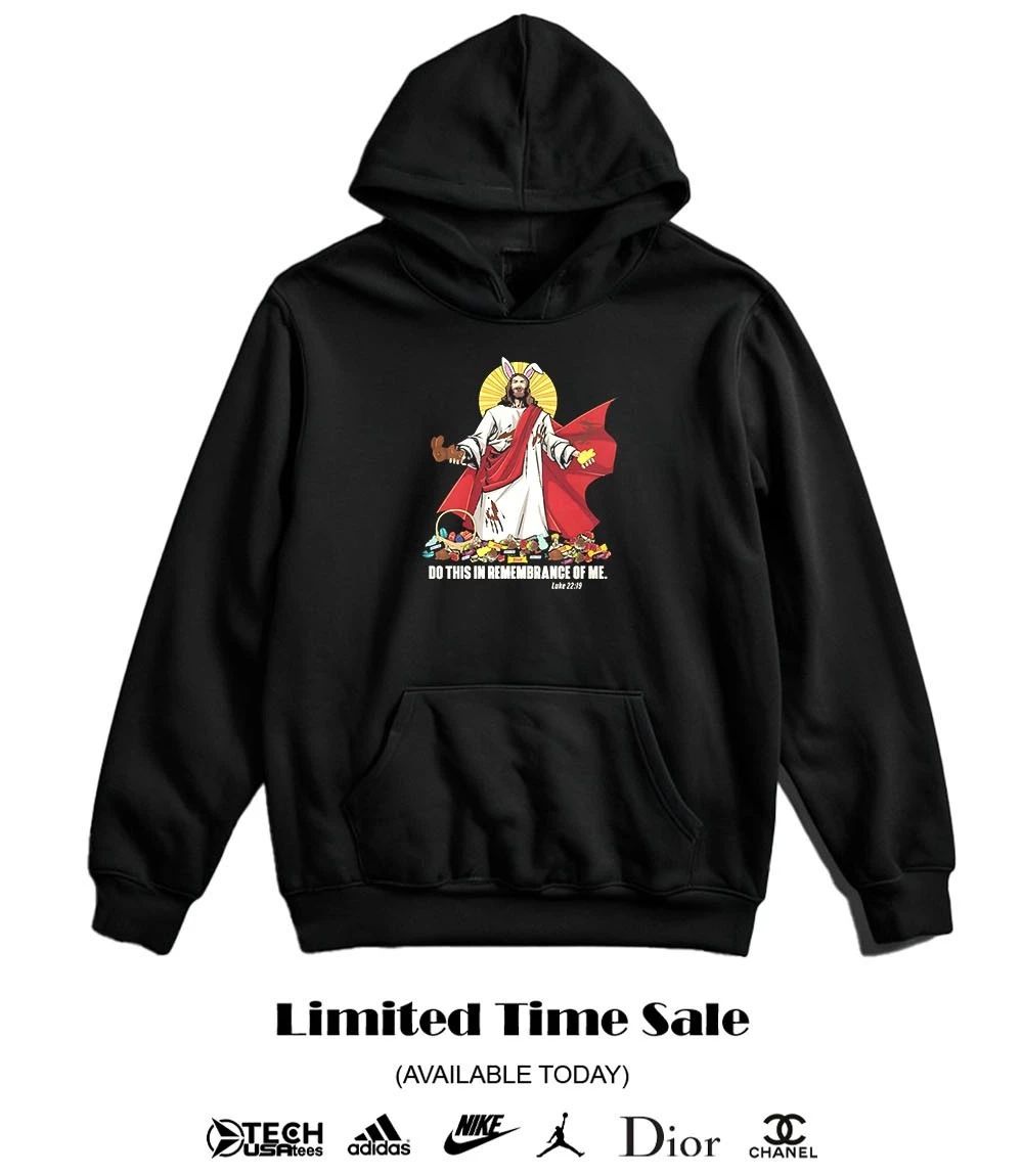 Jesus Easter do this in remembrance of me shirt