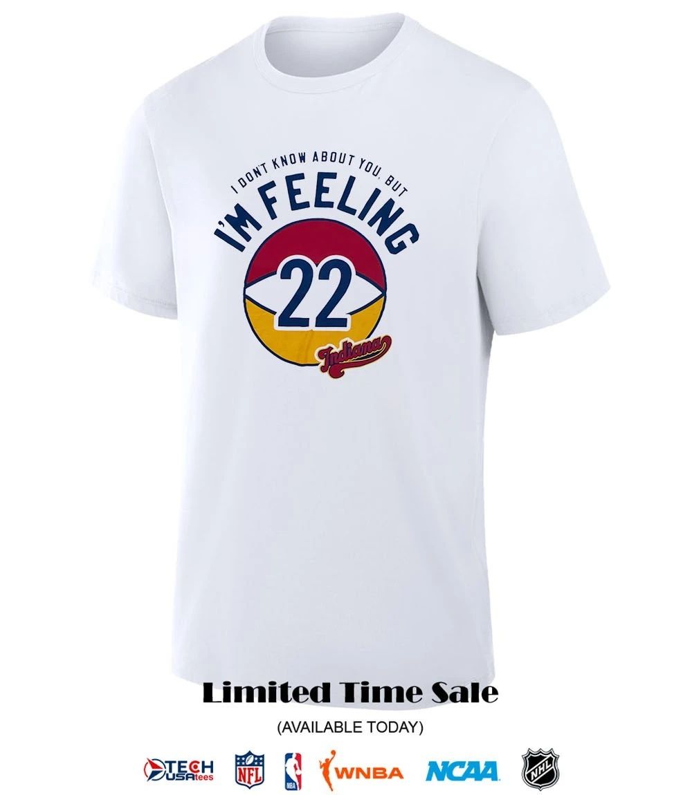 I don’t know about you but I’m feeling 22 Indiana Fever Basketball shirt
