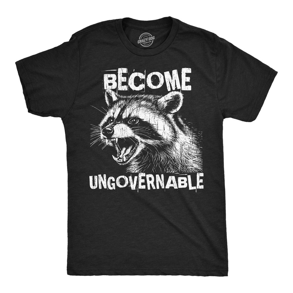 Mens Funny T Shirts Become Ungovernable Sarcastic Raccoon Graphic Novelty Tee