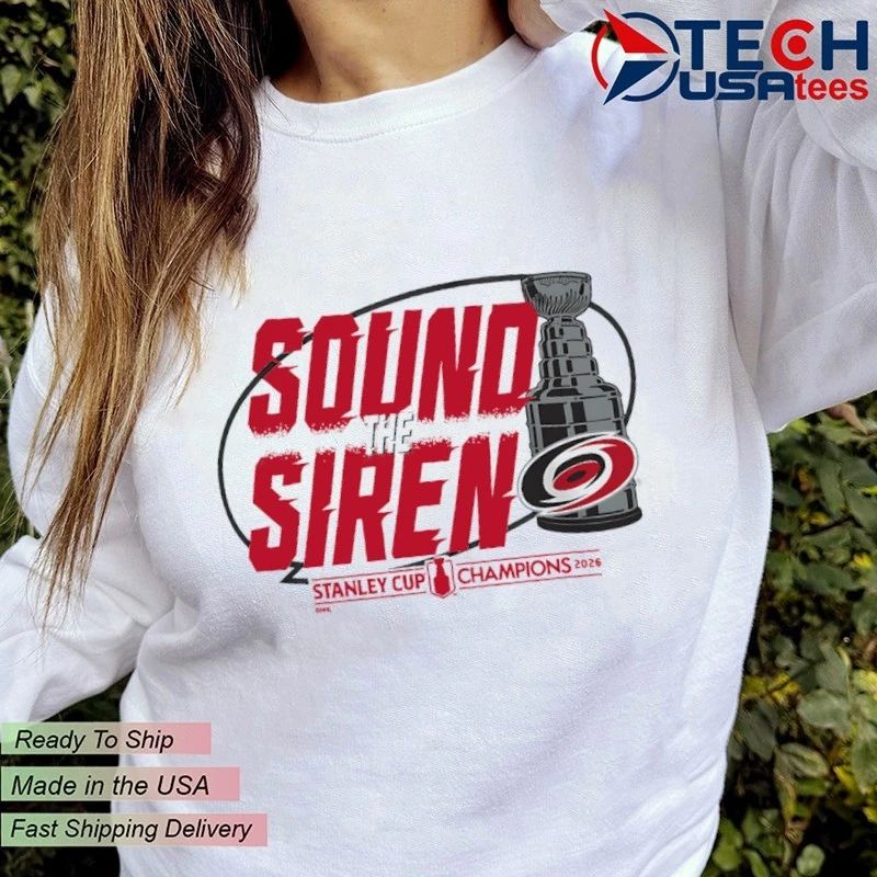Sound the Siren Carolina Hurricanes 2026 Stanley Cup Champions Parade shirt
