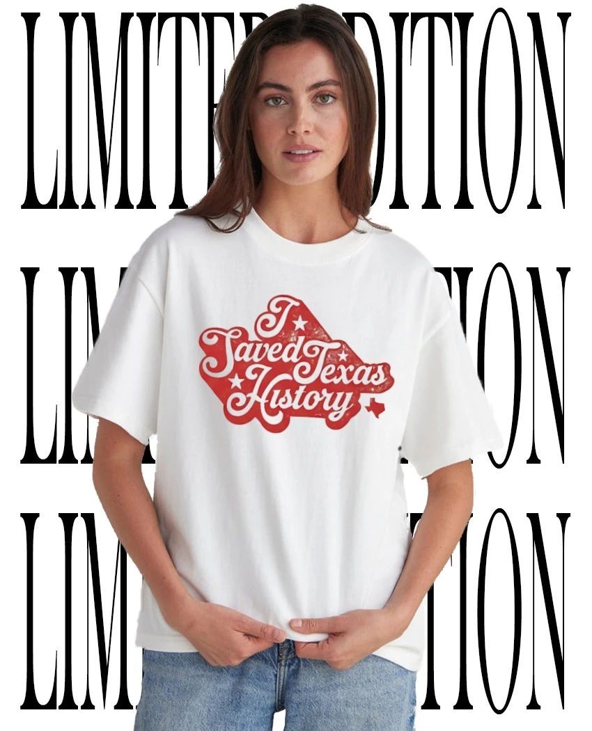 I saved Texas history shirt