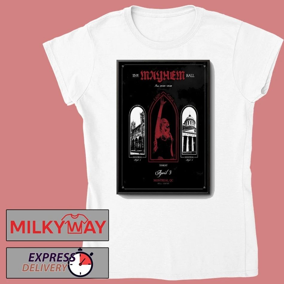 Lady Gaga The Mayhem Ball Tour In Montreal QC On Apr 3 2026 Poster shirt