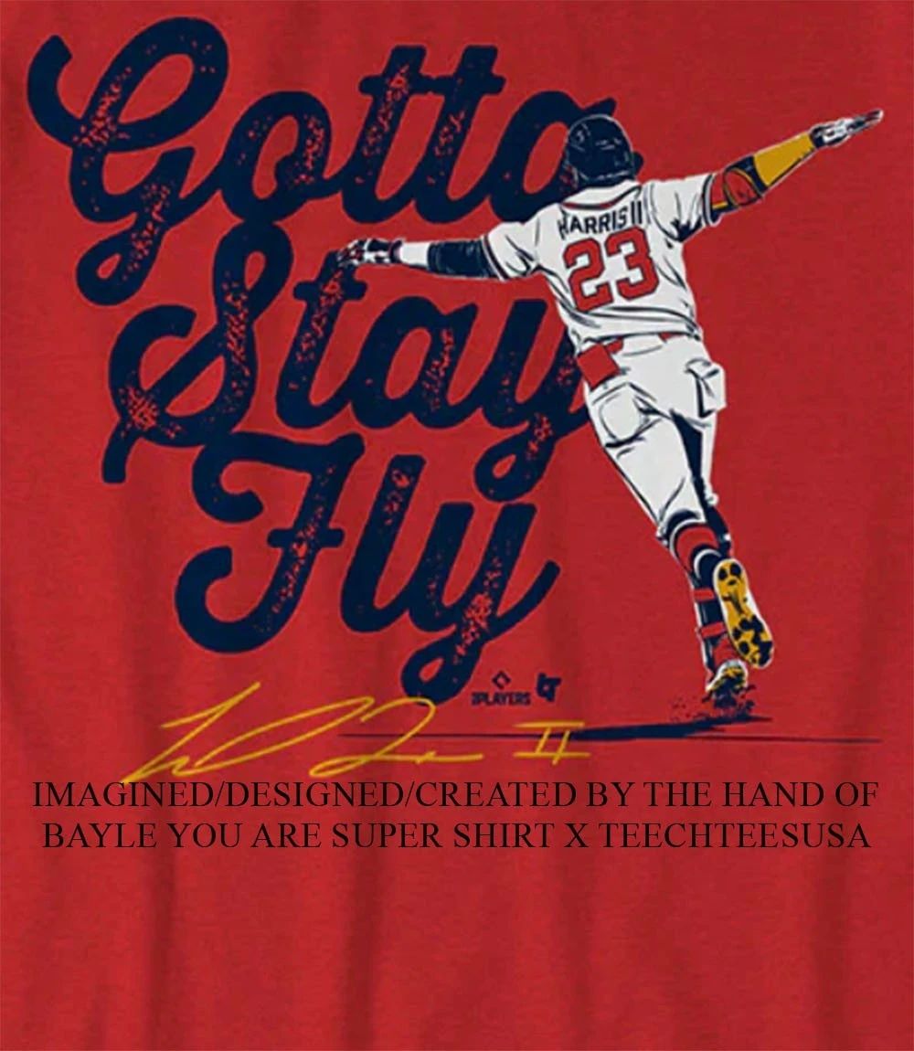 Atlanta Braves Michael Harris II Gotta Stay Fly signature shirt