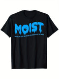 moist sarcastic inappropriate & funny shocking adult humor T-Shirt, Suitabl