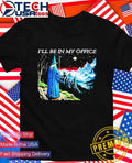 Wizard I’ll be in my office shirt