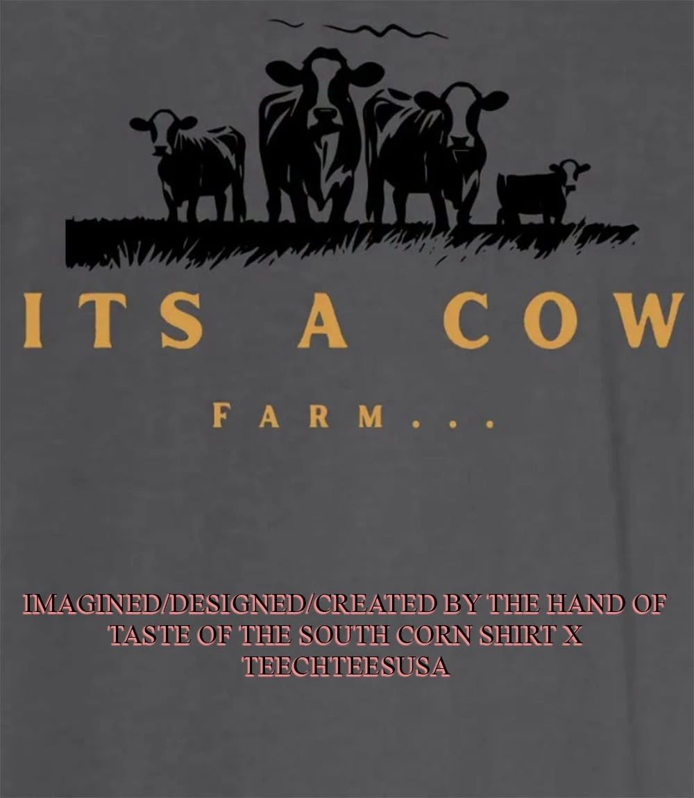 Its a cow farm shirt