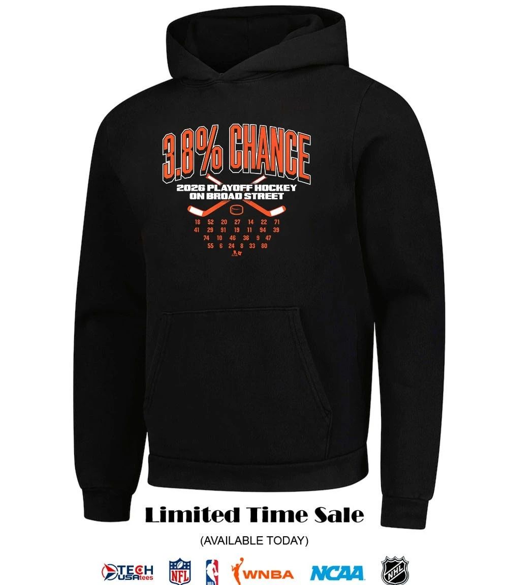 Philadelphia Flyers 3.8 percent chance 2026 Playoff Hockey On Broad Street shirt