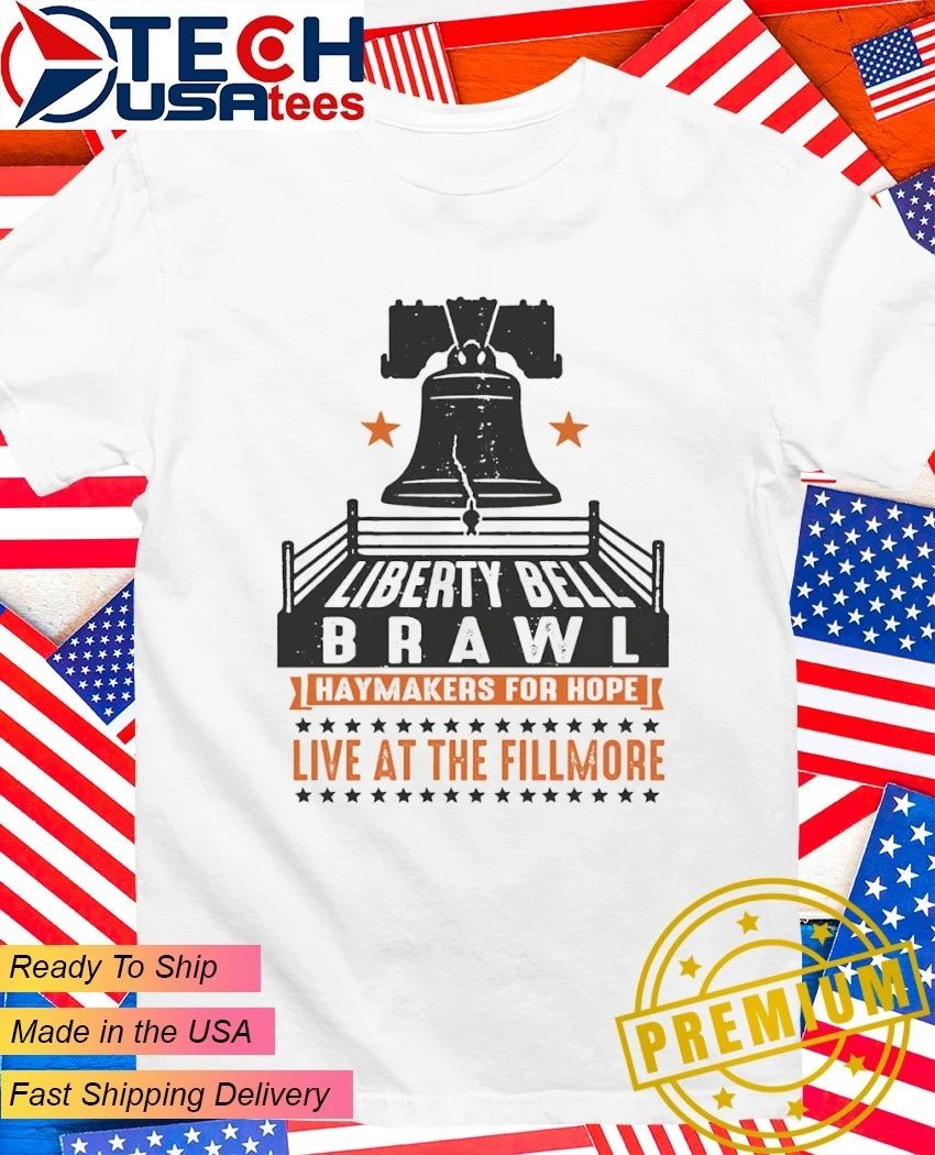 Liberty Bell Brawl Haymakers for Hope live at the Fillmore shirt
