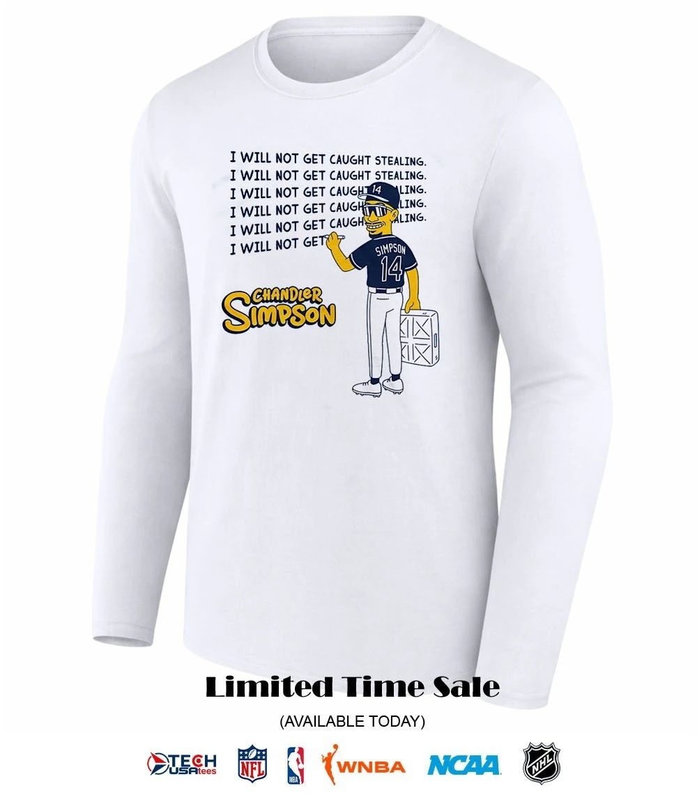 Tampa Bay Rays Chandler Simpson I will not get caught stealing shirt