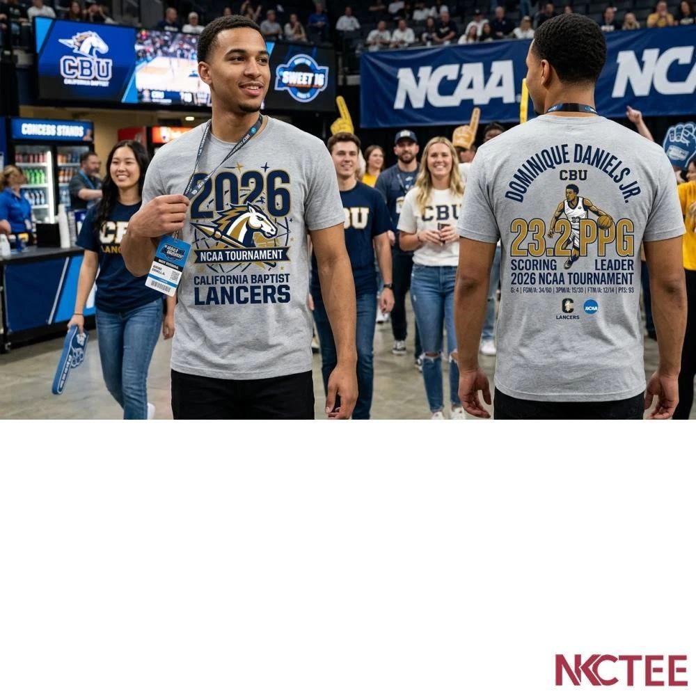 NKCtees 2026 NCAA Tournament basketball Dominique Daniels Jr. (California Baptist) 23.2 PPG shirt