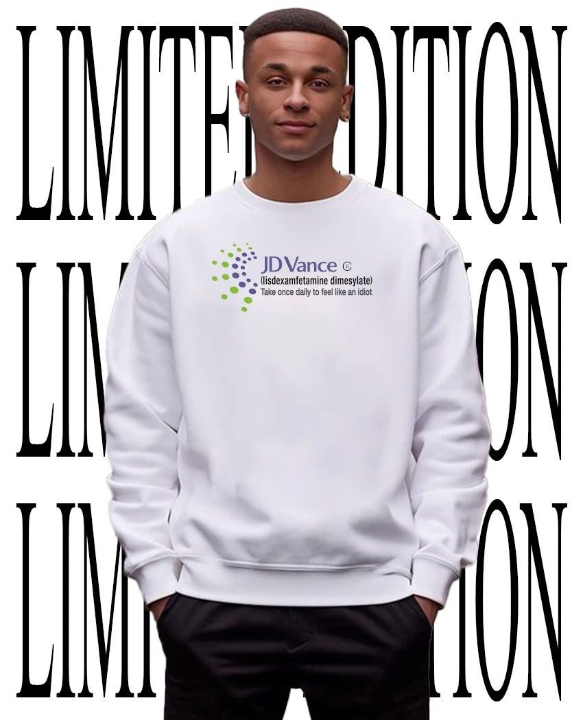 JD Vance Lisdexamfetamine Dimesylate Feel Like An Idiot Parody Shirt