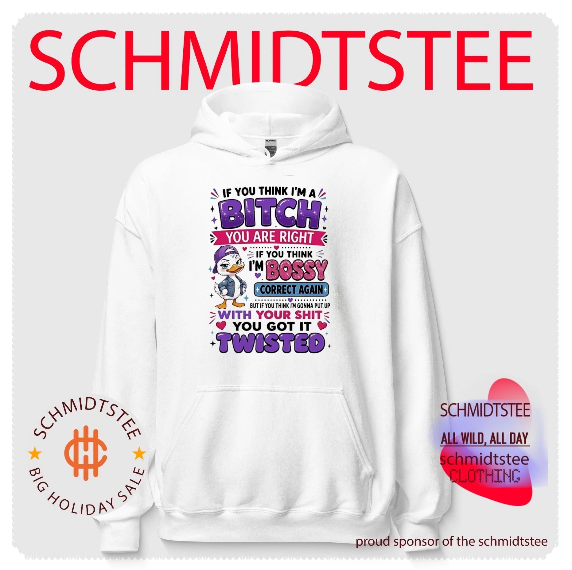 If you think I’m a bitch you are right if you think cartoon duck shirt