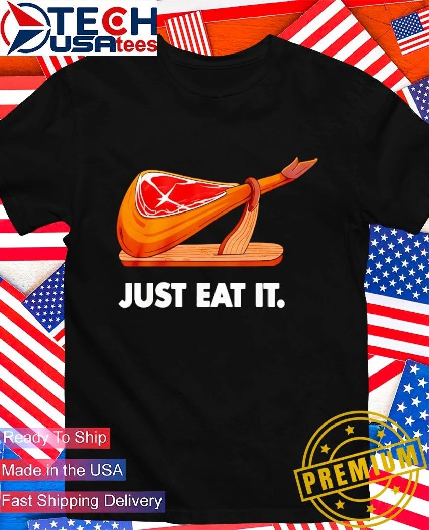 Just eat it Jamon Iberico shirt