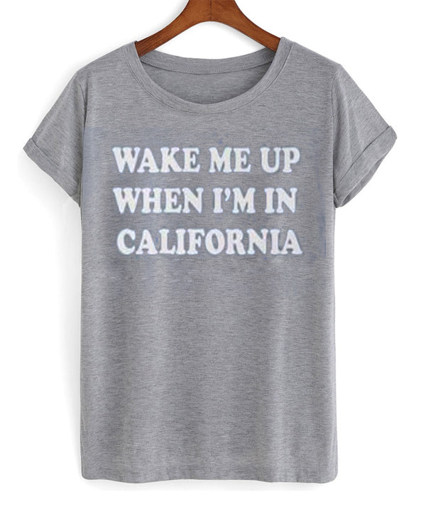 wake me up when im in california t-shirt Hoodie, Sweatshirt | PureTeeCo.com