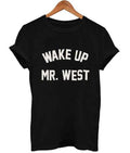 wake up mr west T Shirt Hoodie, Sweatshirt | PureTeeCo.com