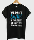 we dont swim in your toilet t-shirt Hoodie, Sweatshirt | PureTeeCo.com