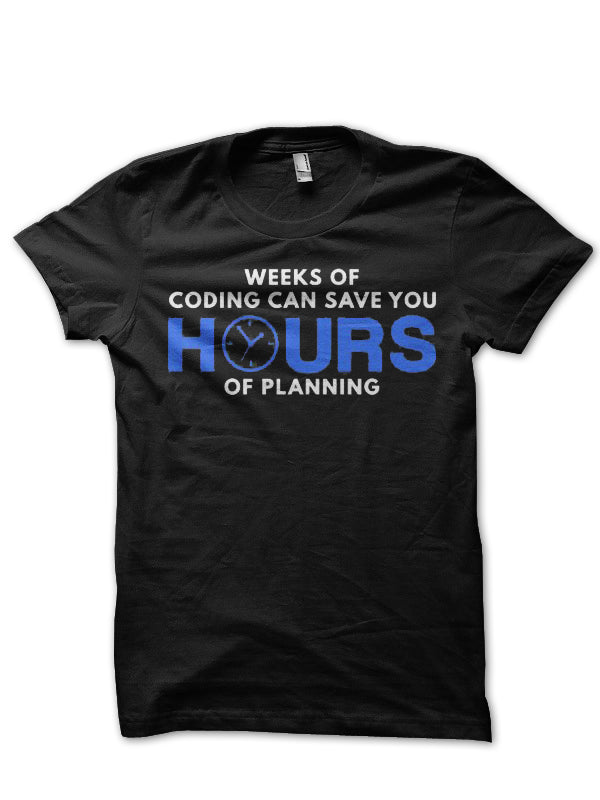 Weeks Of Coding Can Save You Hours Of Planning Black Half Sleeve T-Shirt Hoodie, Sweatshirt | PureTeeCo.com