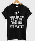 what did the pirate say t-shirt Hoodie, Sweatshirt | PureTeeCo.com