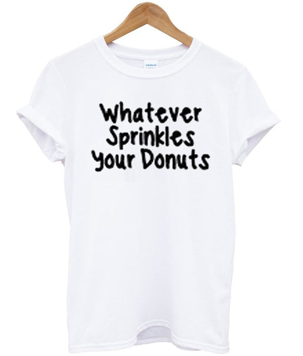 whatever sprinkles your donuts shirt Hoodie, Sweatshirt | PureTeeCo.com