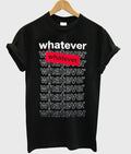 whatever whatever graphic t-shirt Hoodie, Sweatshirt | PureTeeCo.com