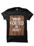 Who Forted Here T-Shirt Hoodie, Sweatshirt | PureTeeCo.com