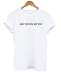 who the fuck are you t-shirt Hoodie, Sweatshirt | PureTeeCo.com
