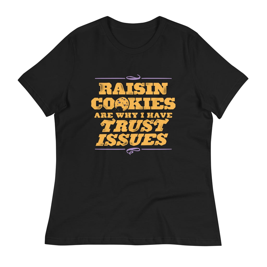 Raisin Cookies Are Why I Have Trust Issues Women's Signature Tee Hoodie, Sweatshirt | PureTeeCo.com (Image 2)