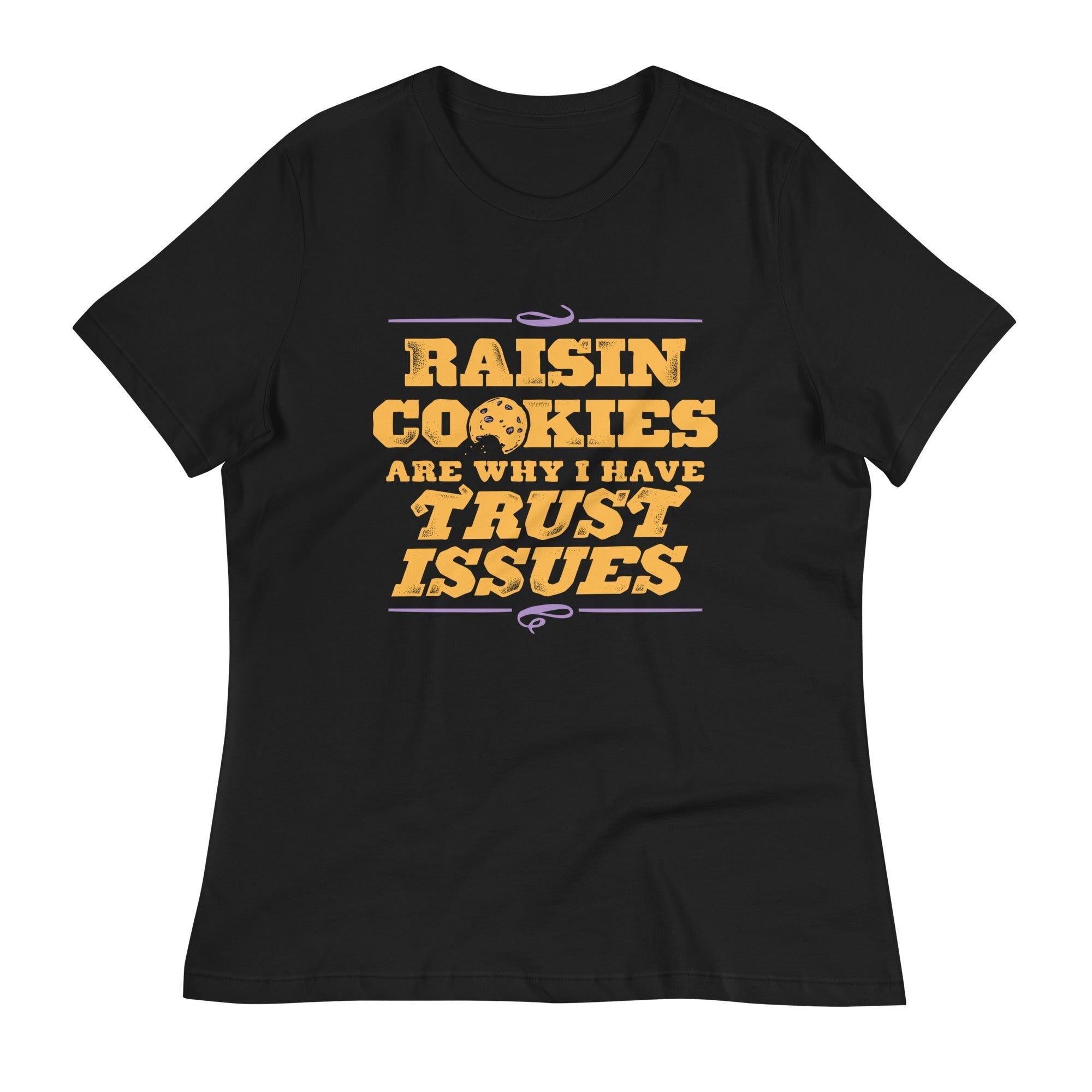 Raisin Cookies Are Why I Have Trust Issues Women's Signature Tee Hoodie, Sweatshirt | PureTeeCo.com (Image 2)