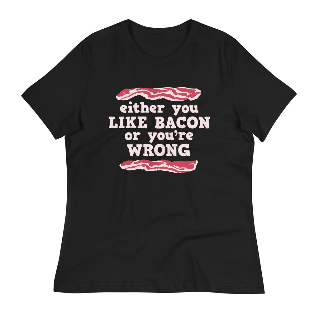 Either You Like Bacon Or You're Wrong Women's Signature Tee Hoodie, Sweatshirt | PureTeeCo.com (Image 2)